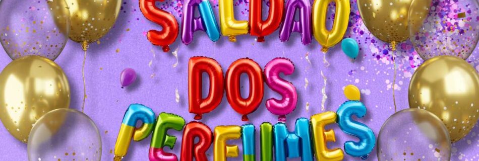 A imagem mostra o aniversário de 1 ano da Saldão dos Perfumes, com fundo lilas, balões dourados e letras em forma de balão com o nome saldão dos perfumes